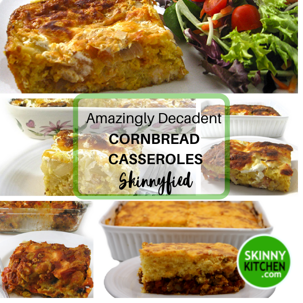 Decadent Cornbread Casseroles, Skinnyfied: You’ll Love them all!
