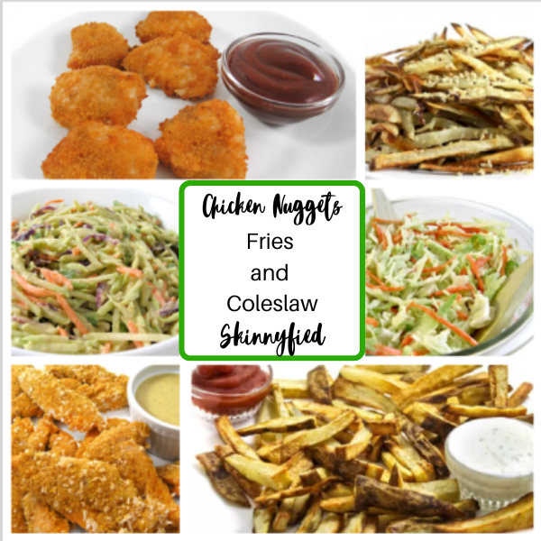 Chicken Nuggets, Fries and Coleslaw, SKINNYFIED