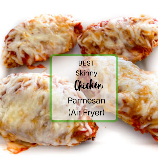 Fb-BEST Chicken Parmesan ( Air Fryer) | Skinny Kitchen